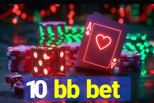 10 bb bet